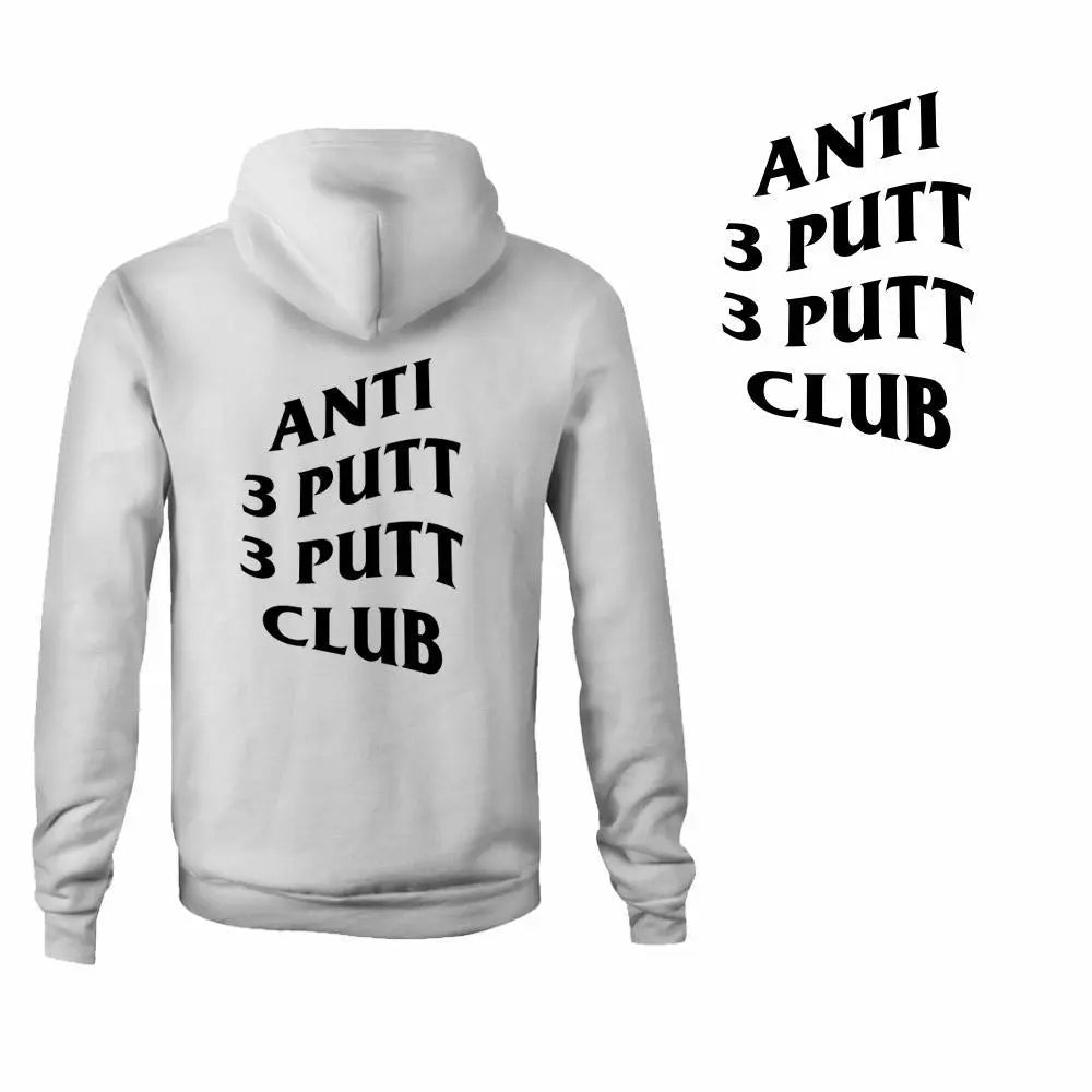 Anti 3 Putt 3 Putt Club Hoodie