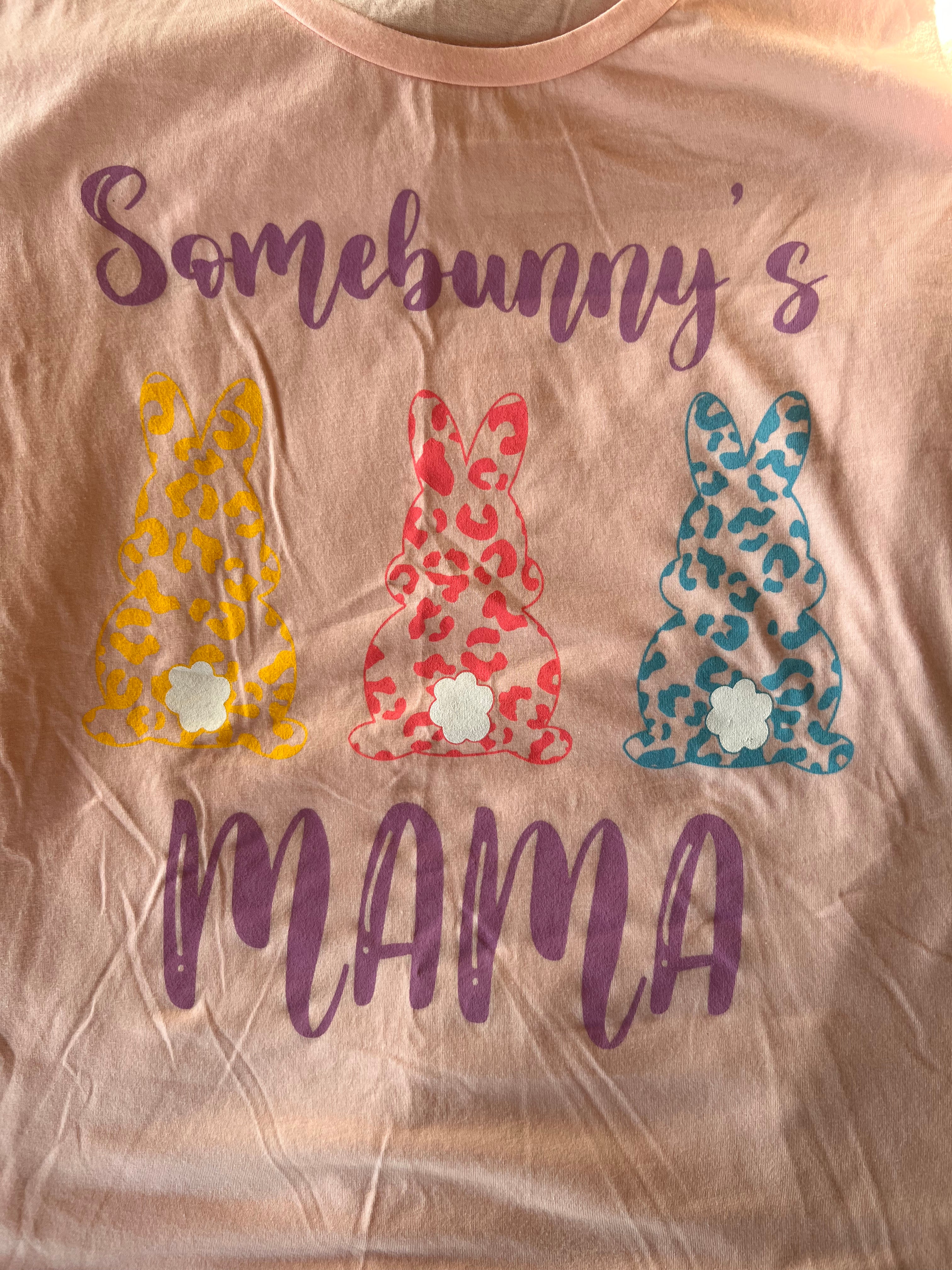 Somebunnys Mama Tee